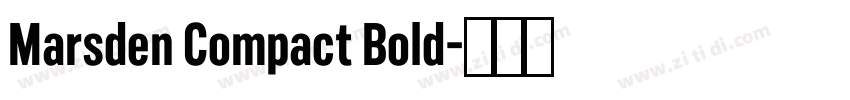 Marsden Compact Bold字体转换 Marsden Compact Bold字体转换